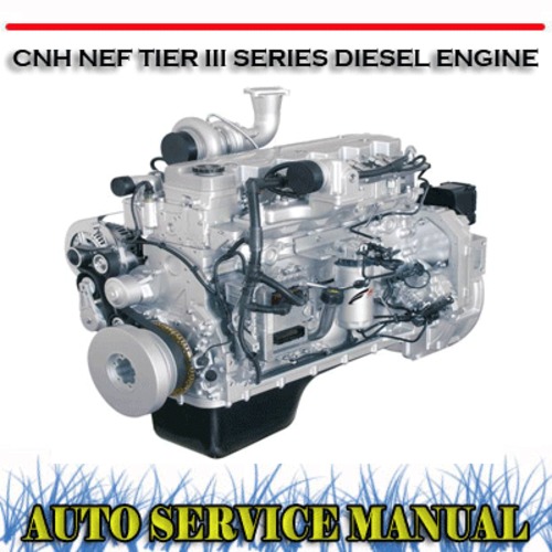 Product picture CNH NEF TIER III SERIES DIESEL ENGINE WORKSHOP MANUAL