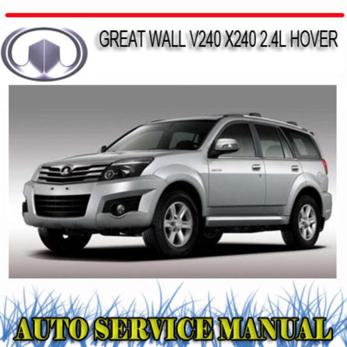 Product picture GREAT WALL V240 X240 2.4L HOVER 2009-2011 WORKSHOP MANUAL
