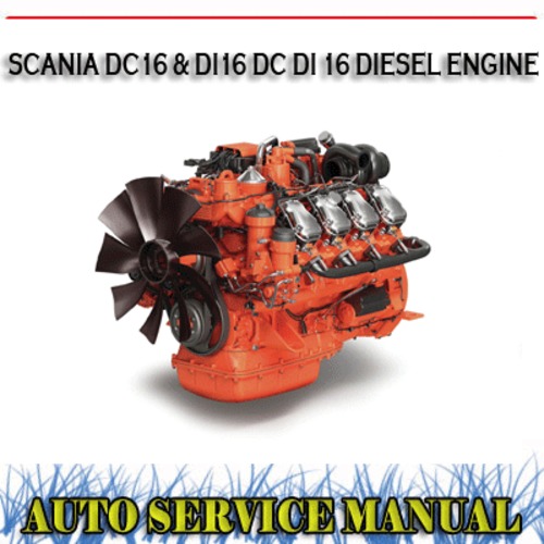 Product picture SCANIA DC16 & DI16 DC DI 16 DIESEL ENGINE WORKSHOP MANUAL