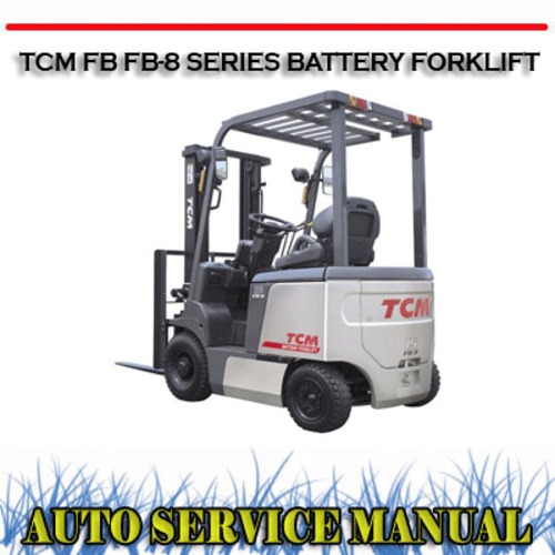 Product picture TCM FB FB-8 SERIES BATTERY FORKLIFT WORKSHOP SERVICE MANUAL