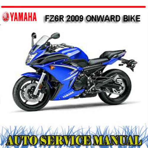 Product picture YAMAHA FZ6R 2009 ONWARD BIKE WORKSHOP SERVICE REPAIR MANUAL