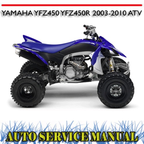 Product picture YAMAHA YFZ450 YFZ450R 2003-2010 ATV WORKSHOP SERVICE MANUAL